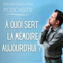 Vignette de A quoi sert la m&eacute;moire aujourd'hui ?